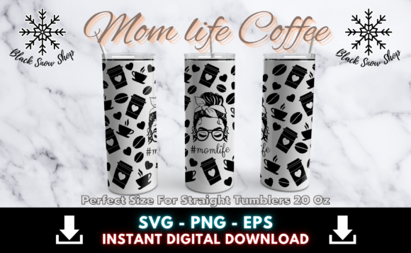 Mom Life Coffee Tumbler Wrap Svg Graphics
